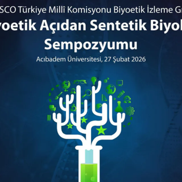 Biyoetik Perspektifinden Sentetik Biyolojideki Yeni Gelişmeler Sempozyumu