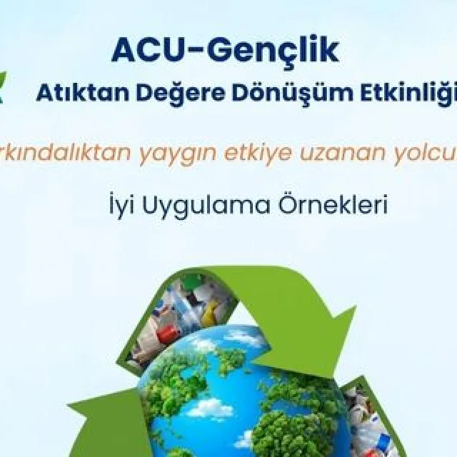 ACU Gençlik Atıktan Değere Dönüşüm Etkinliği
