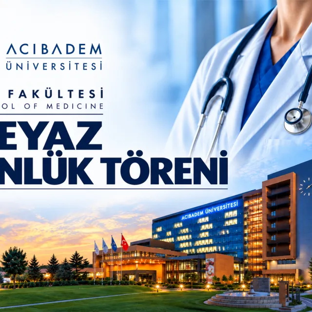 Acıbadem Üniversitesi Tıp Fakültesi Beyaz Önlük Töreni