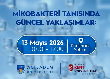 MİKOBAKTERİ TANISINDA GÜNCEL YAKLAŞIMLAR: Sempozyum ve Uygulamalı Eğitim Programı