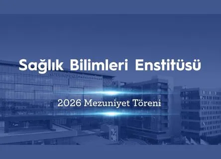 Sağlık Bilimleri Enstitüsü Mezuniyet Töreni