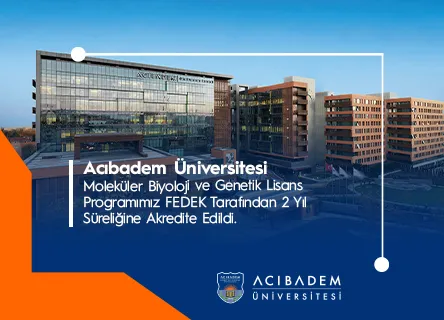 Moleküler Biyoloji ve Genetik Lisans Programımız FEDEK Tarafından 2 Yıl Süreliğine Akredite Edildi