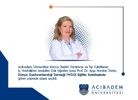 Prof. Dr. Ayşe Nurdan Tözün, Dünya Gastroenteroloji Derneği Eğitim Komitesine Seçildi.