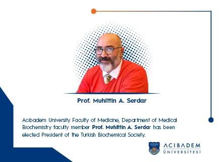 Prof. Dr. Muhittin A. Serdar Elected President of the Turkish Biochemical Society