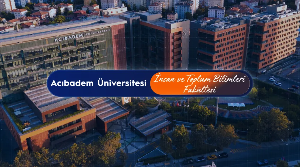 Acıbadem Üniversitesi İnsan ve Toplum Bilimleri Fakültesi | Fakülte Tanıtım Filmi